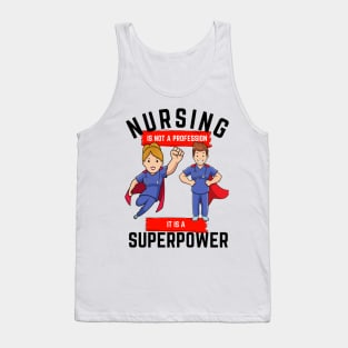 Nursing is not a profession it is a superpower Tank Top